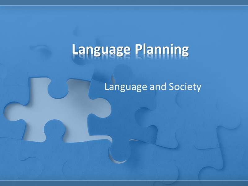 Language Planning Language and Society
